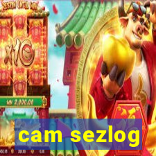 cam sezlog